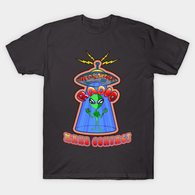 Wild & Weird Radio (alien contact org variant) T-Shirt by theartofron